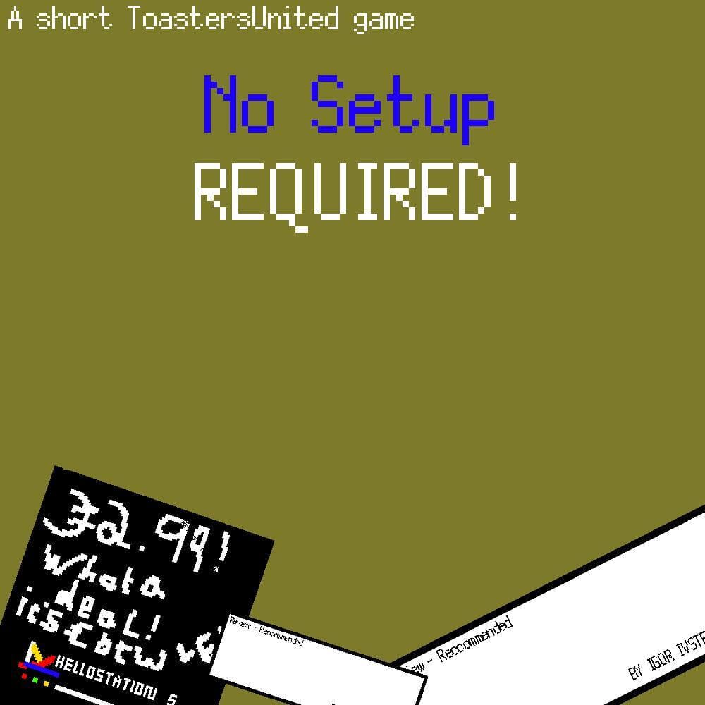 No Setup Required