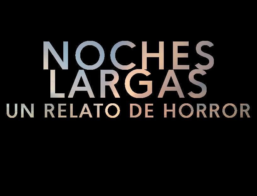 Noches Largas - Un relato de horror