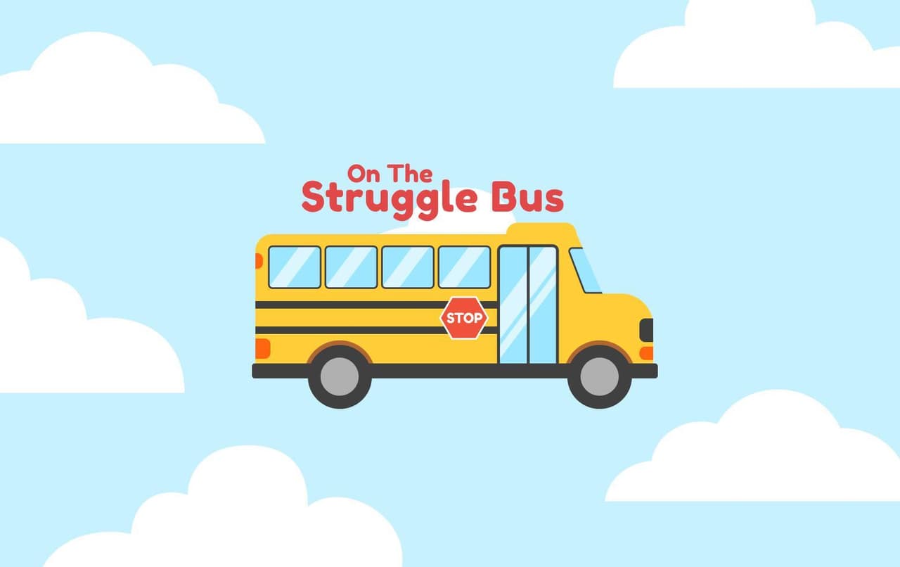 On The Struggle Bus