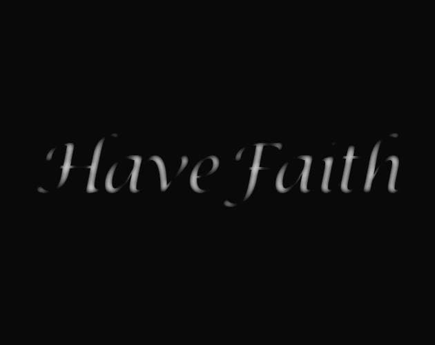 Have Faith