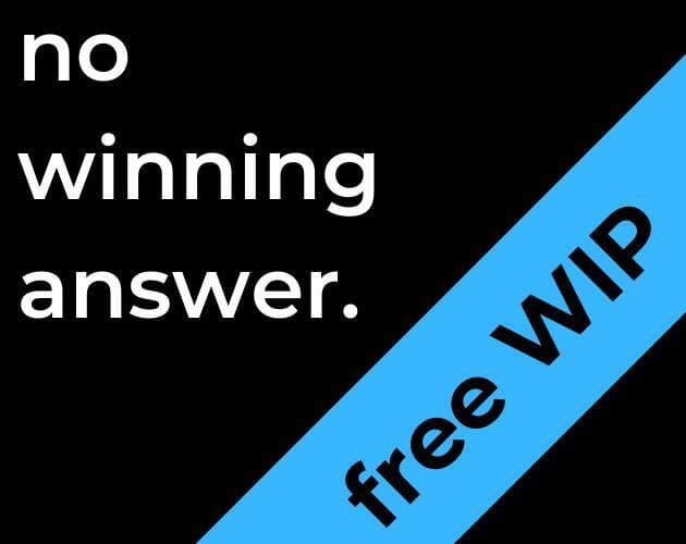 No Winning Answer - WIP