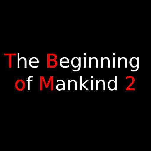 The Beginning of Mankind 2