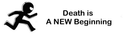 DEATH IS A NEW BEGINNING