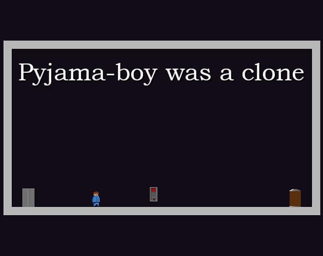 Pyjama-Boy was a clone