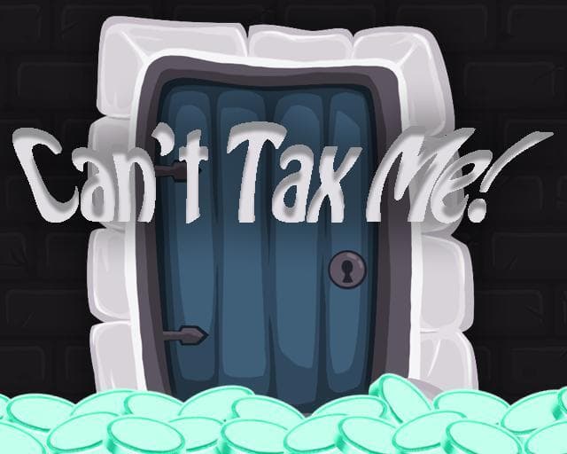 Cant Tax Me