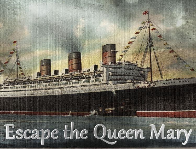 Escape the Queen Mary