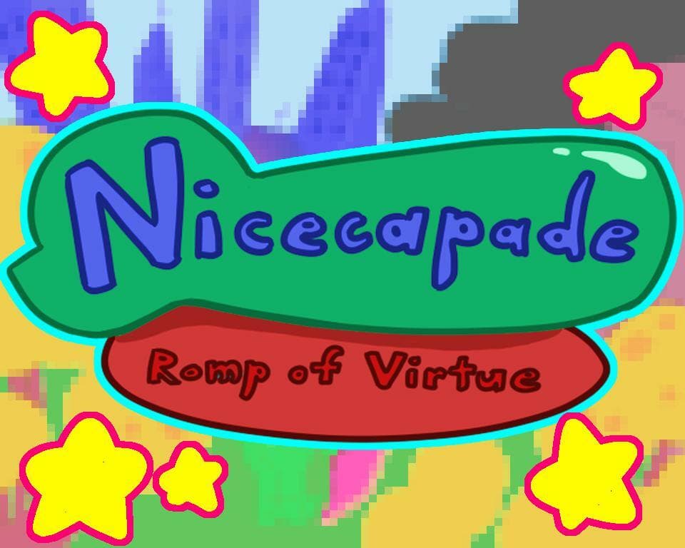 Nicecapade: Romp of Virtue