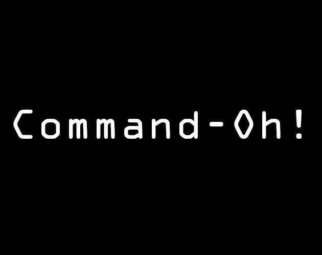 Command-Oh!