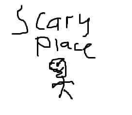 scary place1