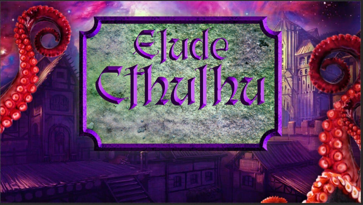 Elude Cthulhu!