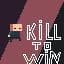 Kill to win (Swi8w)