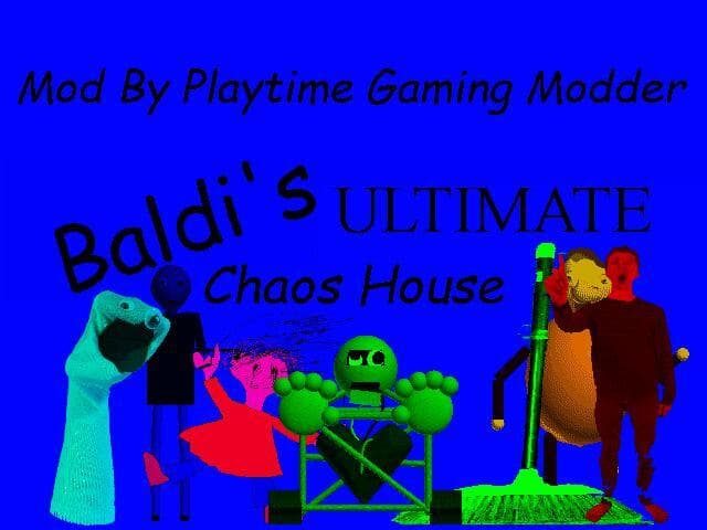 Baldis ULTIMATE Chaos House