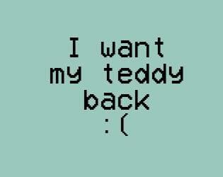 They Stole My Teddy Bear