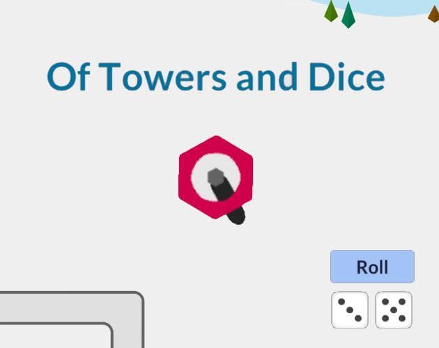 Of Towers and Dice