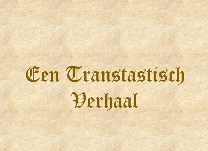 Een Transtastisch Verhaal
