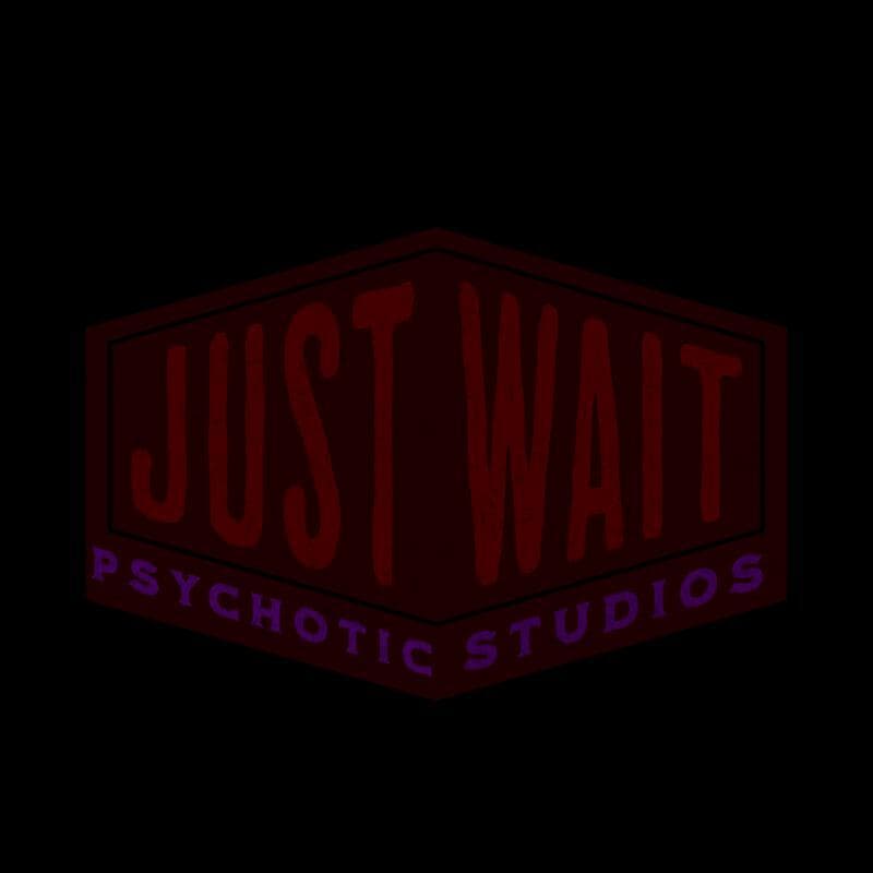 Just Wait (PsychoticStudios)