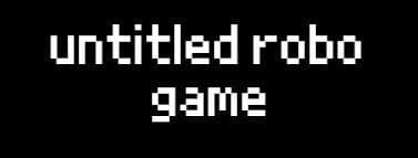 untitled robo game