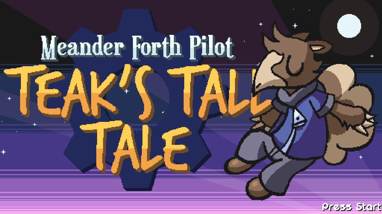 Teaks Tall Tale (Meander Forth Pilot)