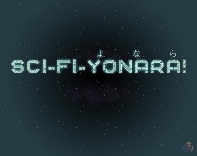SCI-FI-Yonara!