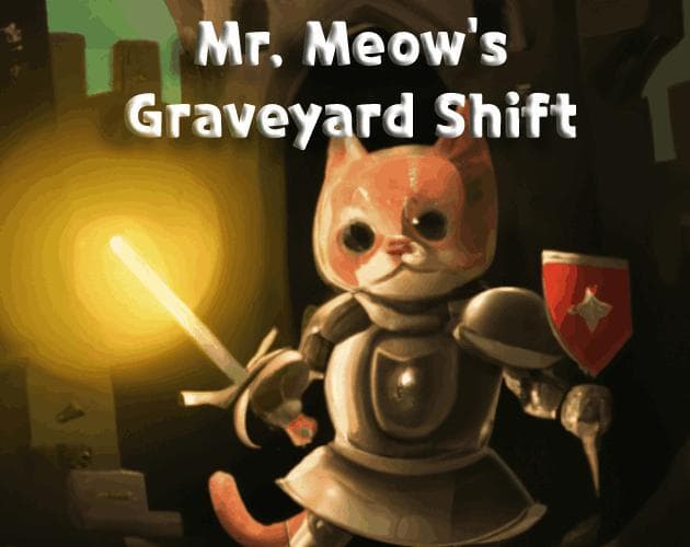 Mr. Meows Graveyard Shift