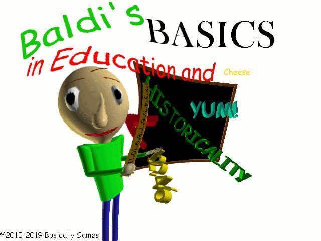 Baldis Basics in Education and CHEESE