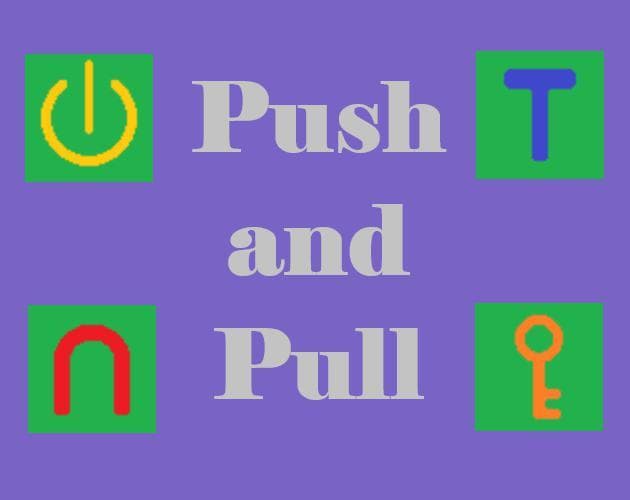 Push and Pull (Green Cheese Games)