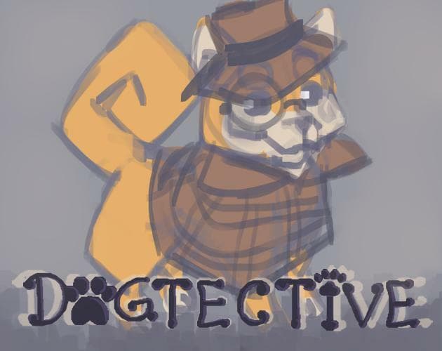 Dogtective (Jess Andz, TheLoveDoctor, chickendude, BackAt50Ft)