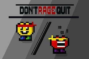 Dont Rage Quit (Lifespective)