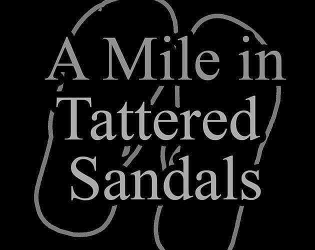 A Mile in Tattered Sandals