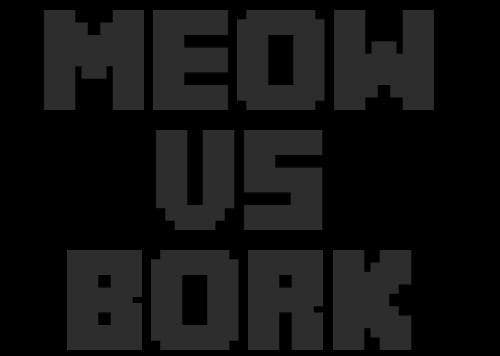 Meow vs Bork