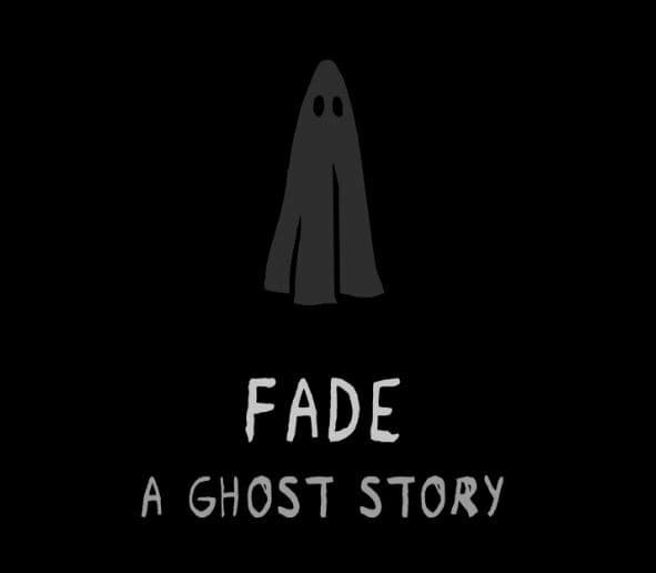 Fade - A Ghost Story