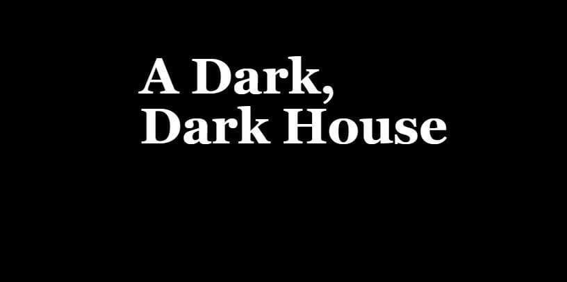 A Dark, Dark House
