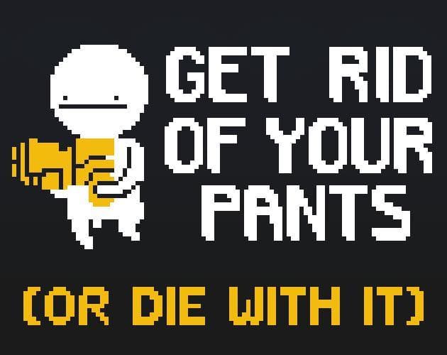 Get Rid of Your Pants