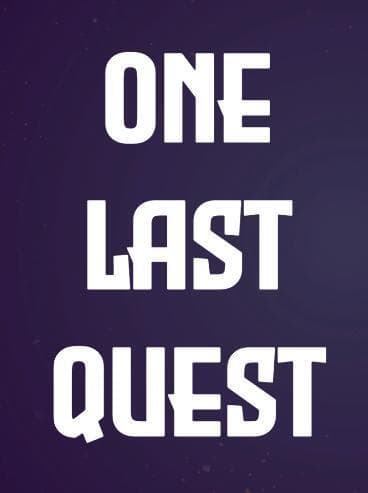 One Last Quest