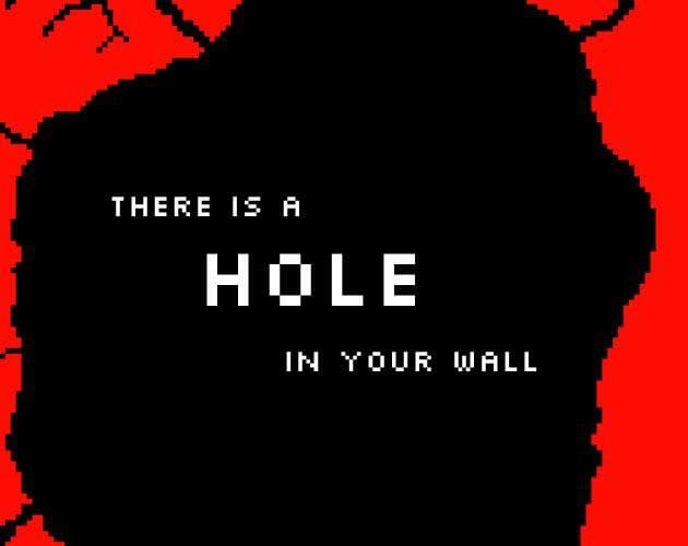 there is a hole in your wall