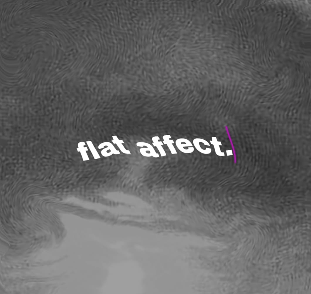 Flat Affect