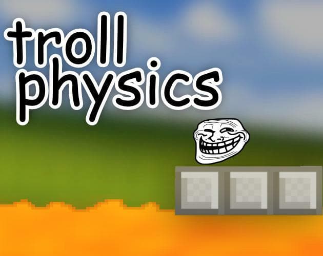 Troll Physics