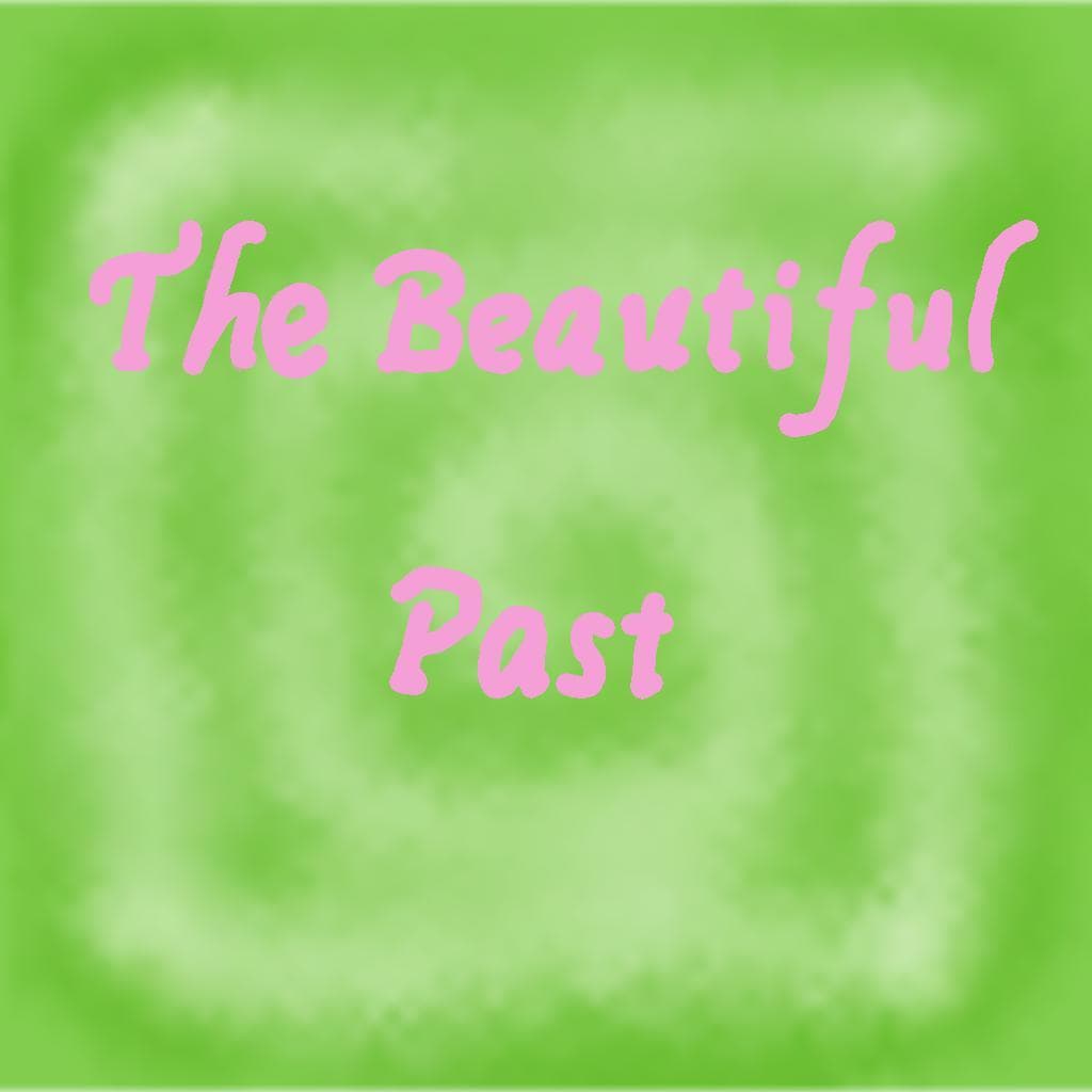 The Beautiful Past