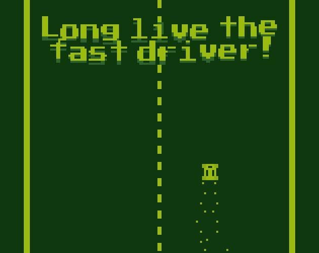 Long Live the Fast Driver!