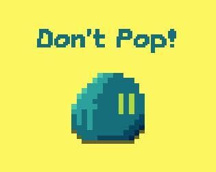 Dont Pop! (Bump)