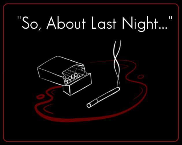 So, About Last Night...