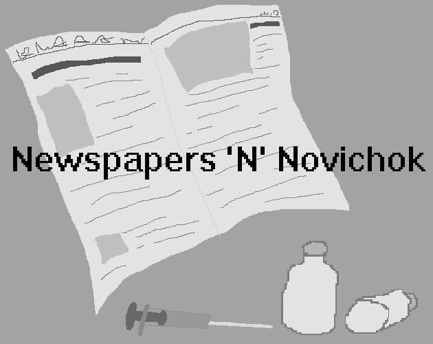 Newspapers N Novichok [GAME JAM]