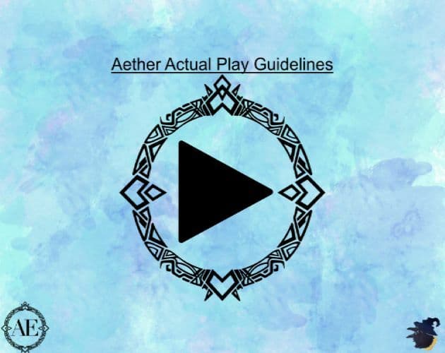 Aether Actual Play Guidelines