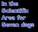 In the Scientific Area for Seven days