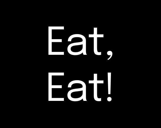 Eat, eat!