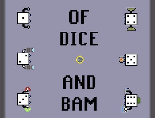 Of Dice And BAM