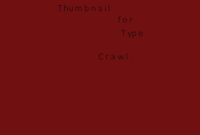Type Crawl