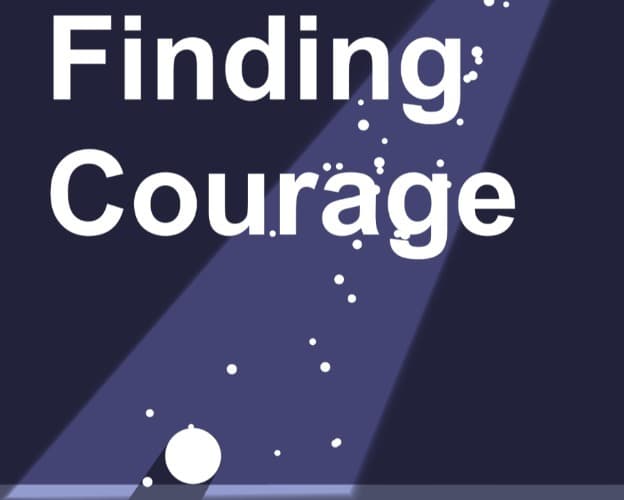 Finding Courage