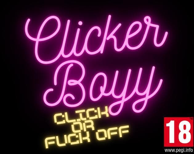 Clicker Boyy: Click Or Fuck Off