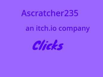 clicks (Ascratcher235)